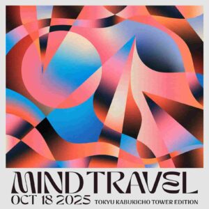 MIND TRAVEL – KABUKICHO TOWER EDITION –
