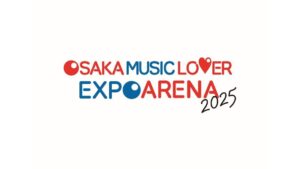 OSAKA MUSIC LOVER EXPO ARENA 2025