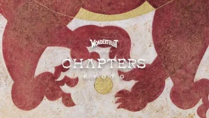 Wonderfruit Chapters: Kyoto