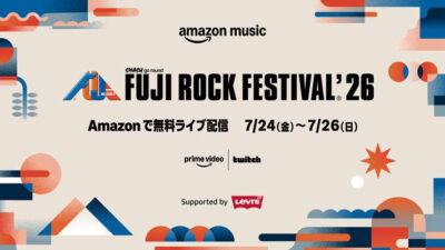 【FUJI ROCK FESTIVAL’26】フジロック、今年もAmazonにて生配信決定