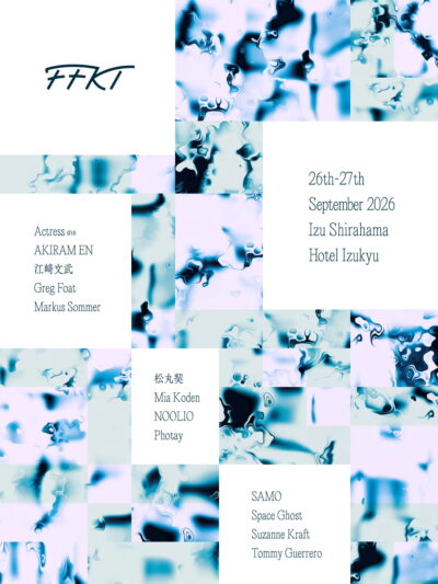 9月静岡「FFKT 2026 Izu Shirahama」最終発表でActress、Greg Foat、松丸契ら7組追加