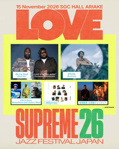 【LOVE SUPREME JAZZ FESTIVAL JAPAN 2026】ラブシュプ第2弾発表でChris Dave, MonoNeon and Justus West、Billyrromら3組決定